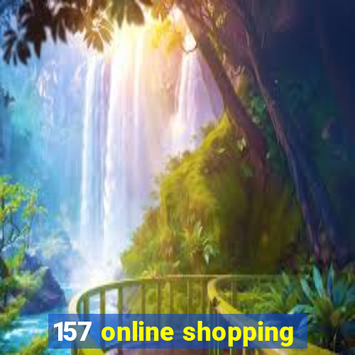 157 online shopping